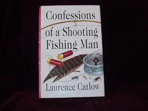 Seller image for Confessions of a Shooting Fishing Man; for sale by Wheen O' Books