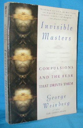 Seller image for Invisible Masters : Compulsions and the Fear that Drives Them for sale by Alhambra Books