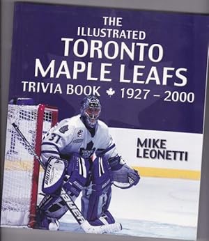 Seller image for The Illustrated Toronto Maple Leafs Trivia Book : 1927-2000 -(Third Edition updated and revised to 1999-2000 season) for sale by Nessa Books