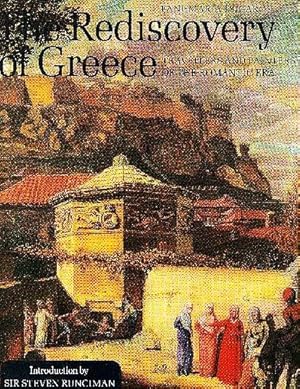 The Rediscovery of Greece : Travellers and Painters of the Romantic Era