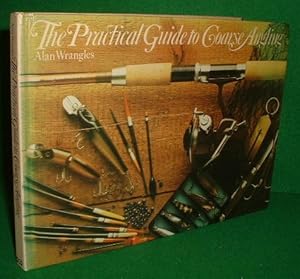 Seller image for THE PRACTICAL GUIDE TO COARSE ANGLING for sale by booksonlinebrighton