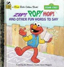 Imagen del vendedor de Zip! Pop! Hop! and Other Fun Words to Say a la venta por TuosistBook