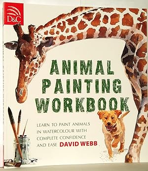 Animal Painting Workbook Learn to paint Animals in Watercolour with Complete Confidence and Ease