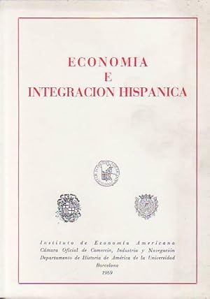 ECONOMÍA E INTEGRACIÓN HISPANICA - Conferencias y Documentos
