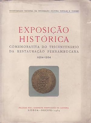 EXPOSIÇAO HISTÓRICA COMEMORATIVA DO TRICENTENARIO DA RESTAURAÇAO PERNAMBUCANA.