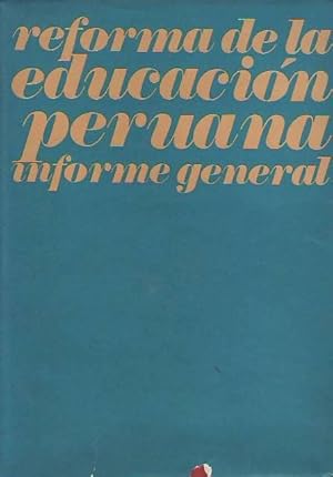 REFORMA DE LA EDUCACIÓN PERUANA, INFORME GENERAL