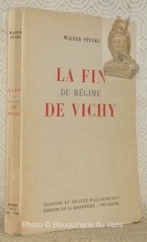 Imagen del vendedor de La fin du rgime de Vichy. Collection Histoire et socit d'aujourd'hui. a la venta por Bouquinerie du Varis