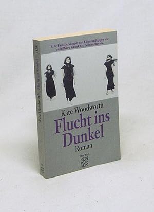 Seller image for Flucht ins Dunkel : Roman / Kate Woodsworth. Aus dem Amerikan. von Cornelia C. Walter for sale by Versandantiquariat Buchegger
