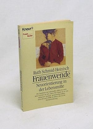 Seller image for Frauenwende : Neuorientierung in d. Lebensmitte / Ruth Schmid-Heinisch. Mit e. Vorw. von Ursula Lehr for sale by Versandantiquariat Buchegger
