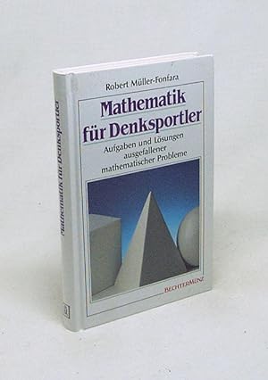 Bild des Verkufers fr Mathematik fr Denksportler : Aufgaben und Lsungen ausgefallener mathematischer Probleme / Robert Mller-Fonfara zum Verkauf von Versandantiquariat Buchegger