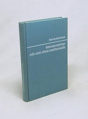 Bild des Verkufers fr Hirnverzwirner mit und ohne Mathematik / erdacht von Douglas St. Paul Barnard. Nacherzhlt u. weitergesponnen durch Otto Botsch zum Verkauf von Versandantiquariat Buchegger