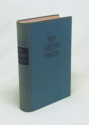 Bild des Verkufers fr Von tausend Dingen : Von der Welt im Grossen und im Kleinen, vom Leben, vom Tun der Menschen und von den Dingen auf Erden von Anbeginn bis heute / F. L. von Dunbar zum Verkauf von Versandantiquariat Buchegger