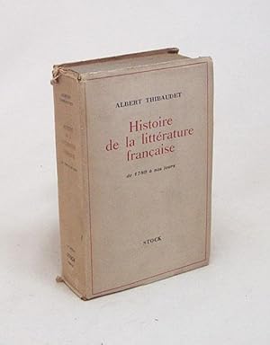 Image du vendeur pour Histoire de la littrature franaise de 1789  nos jours / Albert Thibaudet mis en vente par Versandantiquariat Buchegger