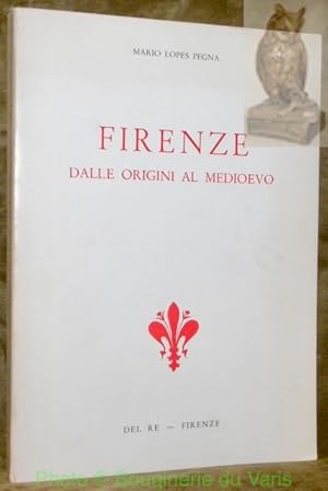 Bild des Verkufers fr Firenze dalle origini al Medioevo. Prefazione di Giulio Giannelli. Seconda Edizione. 144 illustrazioni. zum Verkauf von Bouquinerie du Varis