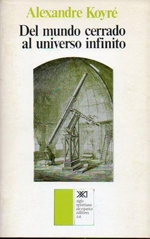 Imagen del vendedor de DEL MUNDO CERRADO AL UNIVERSO INFINITO. 1 edicin en espaol. Trad. Carlos Sols Santos. a la venta por angeles sancha libros