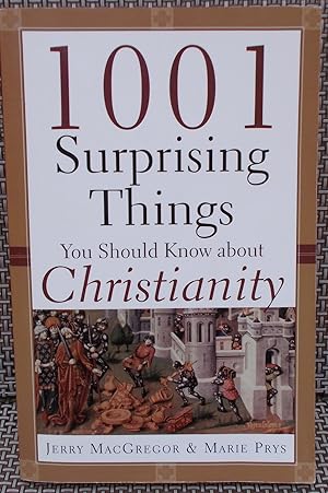 Bild des Verkufers fr 1001 Surprising Things You Should Know About Christianity zum Verkauf von Faith In Print