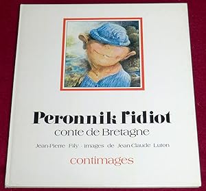 Seller image for PERONNIK L'IDIOT - Conte de Bretagne for sale by LE BOUQUINISTE