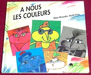 Seller image for A NOUS LES COULEURS for sale by LE BOUQUINISTE