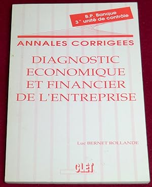 Bild des Verkufers fr Annales corriges - DIAGNOSTIC ECONOMIQUE ET FINANCIER DE L'ENTREPRISE zum Verkauf von LE BOUQUINISTE