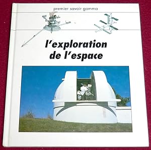 Seller image for L'EXPLORATION DE L'ESPACE for sale by LE BOUQUINISTE