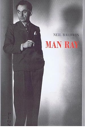 MAN RAY : UNE VIE D'ARTISTE