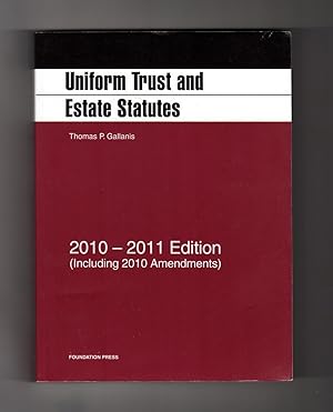 Uniform Trust and Estate Statutes / 2010-2011 Edition (including 2010 Amendments)