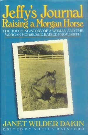 Jeffy's Journal; Raising a Morgan Horse