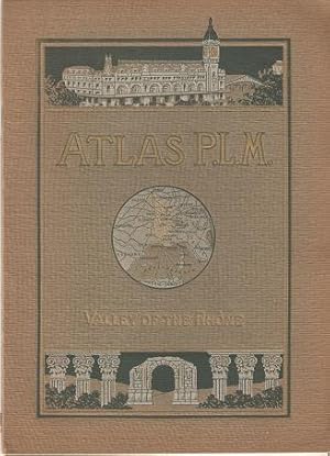 ATLAS P.L.M. - VALLEY OF THE RHONE:; Lyons, Vienne, Orange, Avignon, Arles, Nimes, Aigues, Mortes