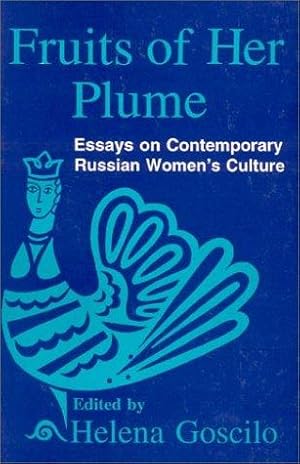 Fruits of Her Plume: Essays on Contemporary Russian Woman's Culture