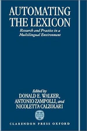 Seller image for Automating the Lexicon: Research and Practice in a Multilingual Environment for sale by J. HOOD, BOOKSELLERS,    ABAA/ILAB