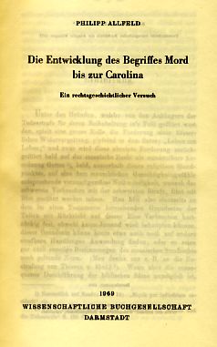 Bild des Verkufers fr Die Entwicklung des Begriffes Mord bis zur Carolina. Ein rechtsgeschichtlicher Versuch. zum Verkauf von Fundus-Online GbR Borkert Schwarz Zerfa