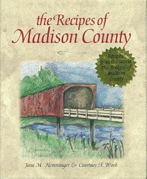 THE RECIPES OF MADISON COUNTY