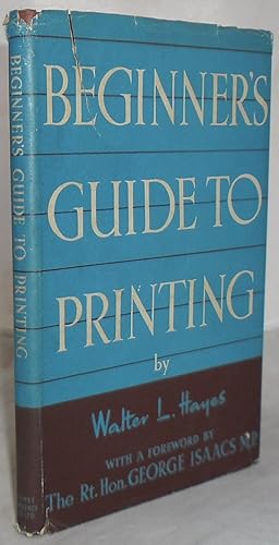 Beginner's Guide to Printing - A Non-Technical Manual for Those in Search of, or Commencing a Car...