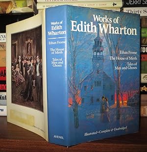 Seller image for WORKS OF EDITH WHARTON Ethan Frome, the House of Mirth, Tales of Men and Ghosts for sale by Rare Book Cellar