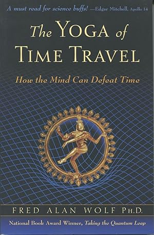 Immagine del venditore per The Yoga Of Time Travel: How The Mind Can Defeat Time venduto da Kenneth A. Himber