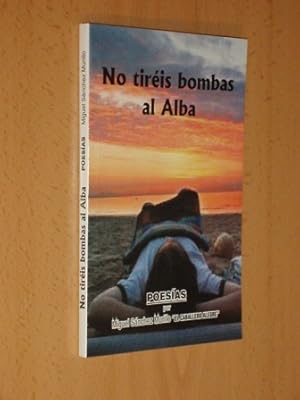 Imagen del vendedor de NO TIRIS BOMBAS AL ALBA a la venta por Libros del Reino Secreto