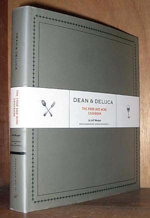 Seller image for Dean & DeLuca: The Food and Wine Cookbook for sale by cookbookjj