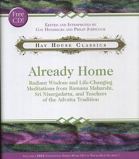 Seller image for ALREADY HOME: Radiant Wisdom and Life-Changing Meditations from Ramana Maharshi, Sri Nisgardatta, and Teachers of the Advaita Tradition for sale by By The Way Books
