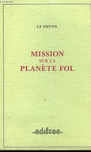 Image du vendeur pour MISSION SUR LA PLANETE FOL mis en vente par Le-Livre