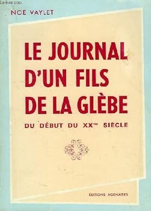 Bild des Verkufers fr LE JOURNAL D'UN FILS DE LA GLEBE, DU DEBUT DU XXe SIECLE zum Verkauf von Le-Livre