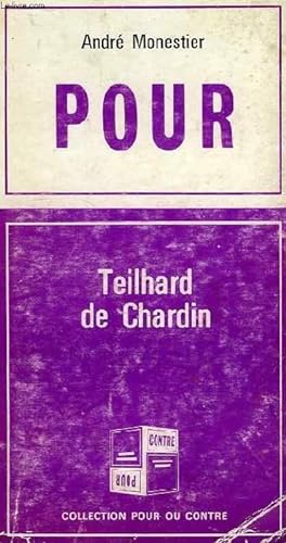 Bild des Verkufers fr POUR TEILHARD DE CHARDIN, CONTRE TEILHARD DE CHARDIN zum Verkauf von Le-Livre