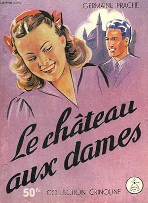 Seller image for LE CHATEAU AUX DAMES for sale by Le-Livre
