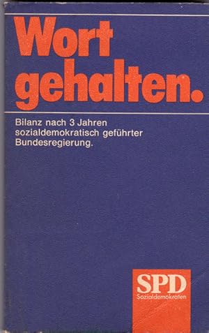 Wort gehalten. Bilanz nach drei Jahren sozialdemokratisch geführter Bundesregierung.