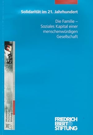 Bild des Verkufers fr Solidaritt Im 21.Jahrhundert Die Familie-Soziales Kapital einer menschenwrdigen Geschichte. zum Verkauf von Rheinlandia Verlag