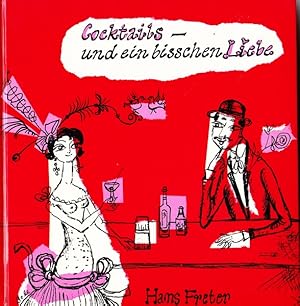 Bild des Verkufers fr Cocktails und ein bisschen Liebe. Von der Art des Mixens. zum Verkauf von Rheinlandia Verlag