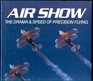 Imagen del vendedor de Air Show: The Drama and Speed of Precision Flying a la venta por Inga's Original Choices