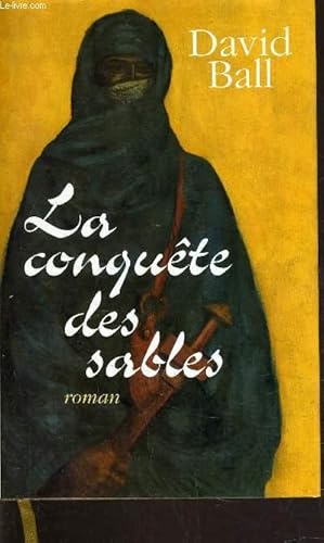 Bild des Verkufers fr LA CONQUETE DES SABLES. zum Verkauf von Le-Livre