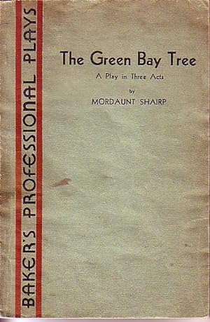The Green Bay Tree - A Play in Three Acts - Baker's Professional Plays