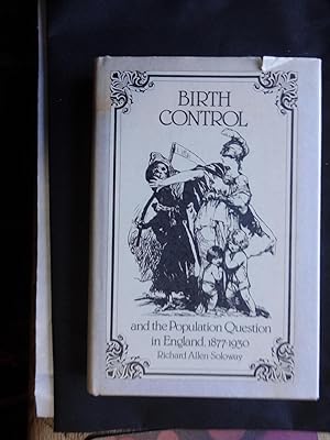 BIRTH CONTROL and the Population Question in England, 1877-1950