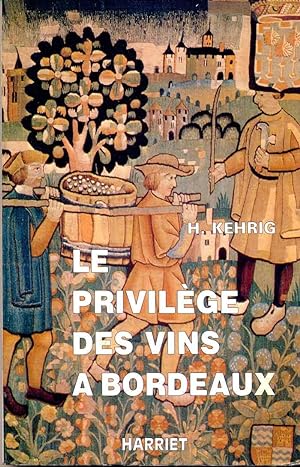 Le privilège des vins à Bordeaux